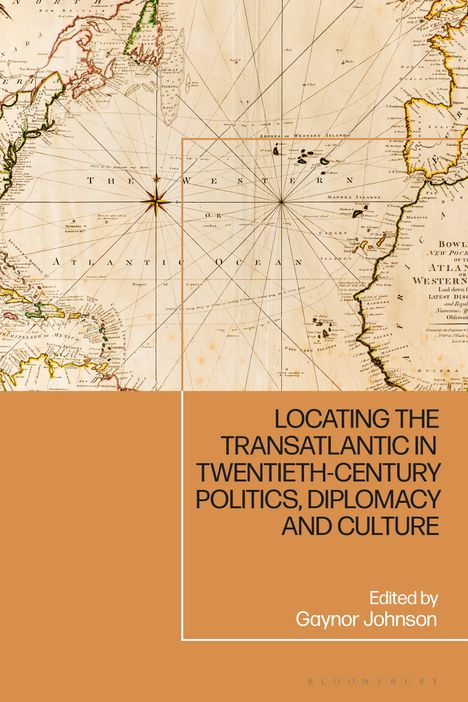 Locating the Transatlantic in Twentieth-Century Politics, Diplomacy and Culture, Buch