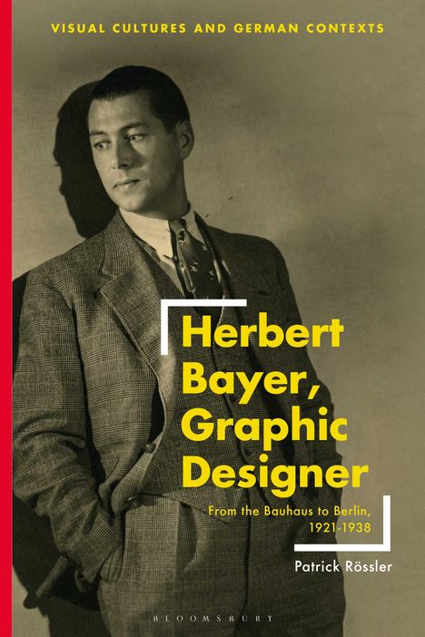 Patrick Rössler: Herbert Bayer, Graphic Designer, Buch