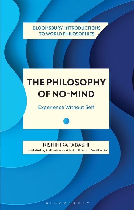 Nishihira Tadashi: The Philosophy of No-Mind, Buch