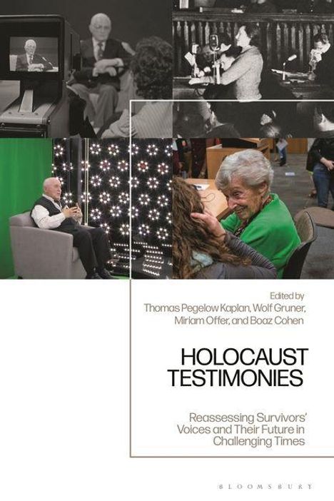 Text: "Edited by Thomas Pegelow Kaplan, Wolf Gruner, Miriam Offer, and Boaz Cohen. HOLOCAUST TESTIMONIES. Reassessing Survivors' Voices and Their Future in Challenging Times."  
Collage aus historischen Fotos und aktuellen Szenen von Gesprächen.