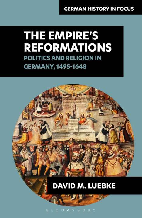 David M Luebke: The Empire's Reformations, Buch