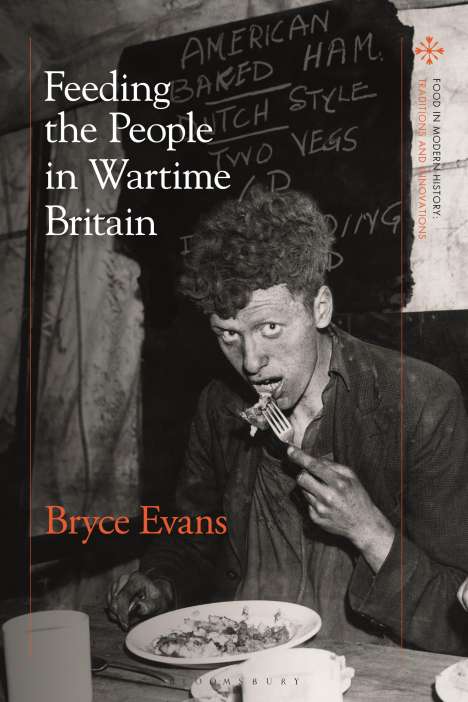 Bryce Evans: Feeding the People in Wartime Britain, Buch