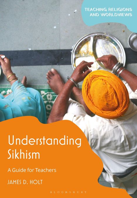 James D Holt: Understanding Sikhism, Buch