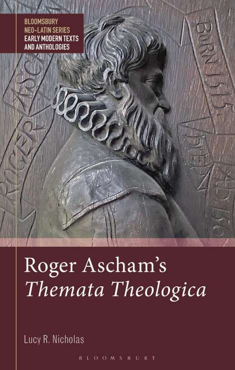 Dr Lucy R. Nicholas (King's College London, UK): Roger Ascham's Themata Theologica, Buch