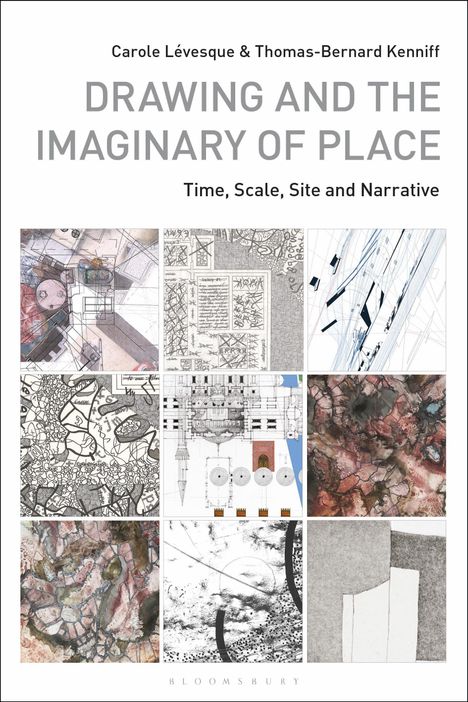 "Drawing and the Imaginary of Place" von Carole Lévesque & Thomas-Bernard Kenniff, zeigt abstrakte Diagramme und Zeichnungen.