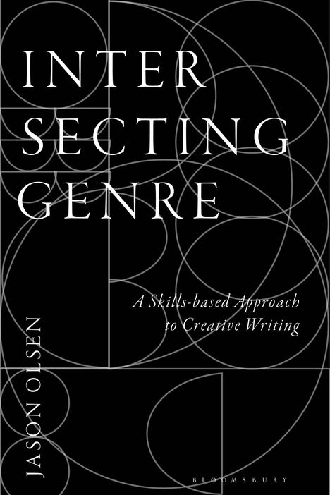 Jason Olsen: Intersecting Genre: A Skills-Based Approach to Creative Writing, Buch