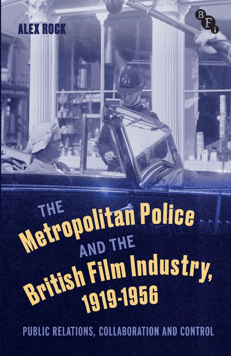 Alex Rock: The Metropolitan Police and the British Film Industry, 1919-1956, Buch