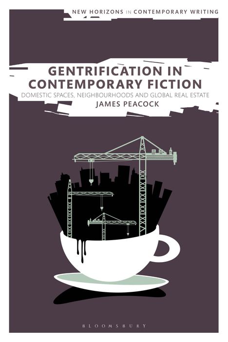 James Peacock: Gentrification in Contemporary Fiction, Buch