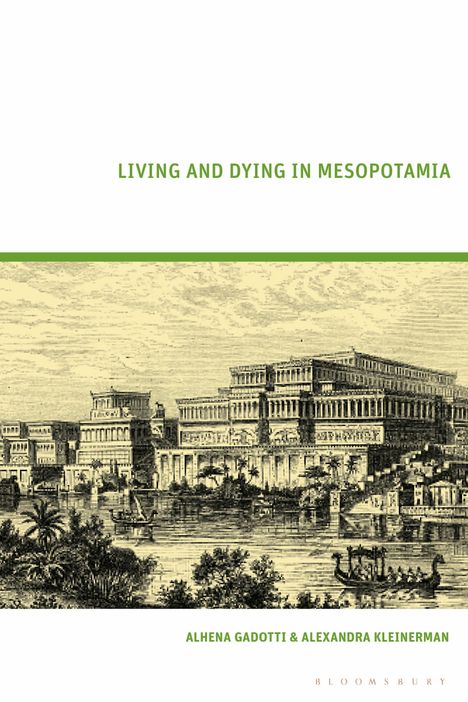 Alhena Gadotti: Living and Dying in Mesopotamia, Buch
