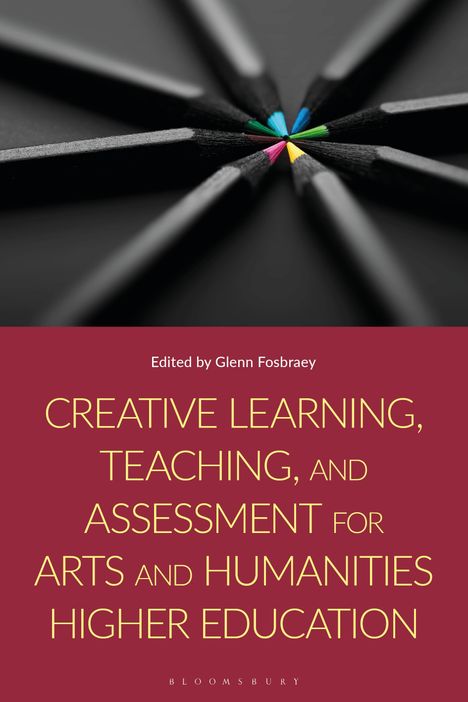 Creative Learning, Teaching, and Assessment for Arts and Humanities Higher Education, Buch