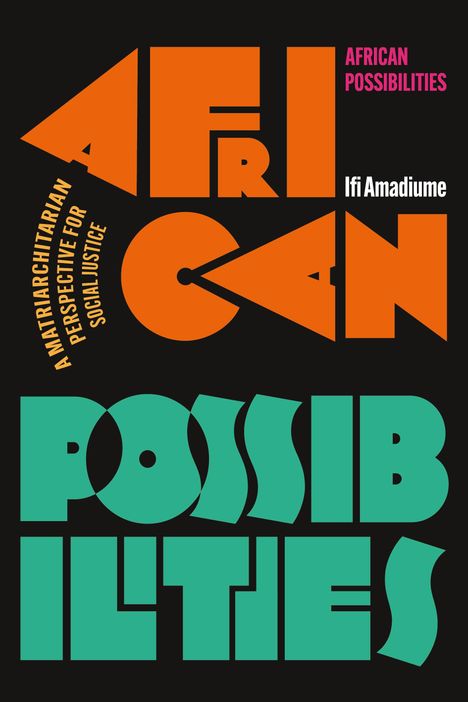 Ifi Amadiume (Dartmouth College, USA): African Possibilities, Buch