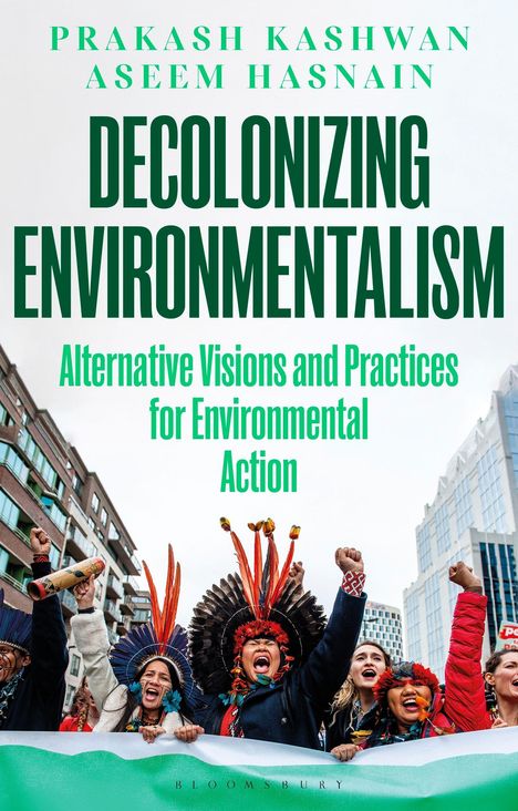 Prakash Kashwan: Decolonizing Environmentalism, Buch