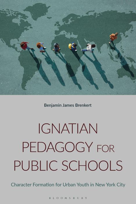 Benjamin J Brenkert: Ignatian Pedagogy for Public Schools, Buch
