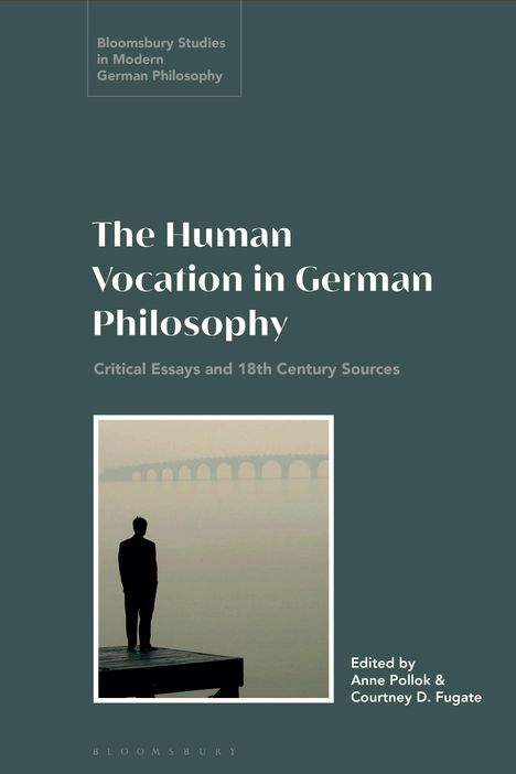 The Human Vocation in German Philosophy: Critical Essays and 18th Century Sources, Buch