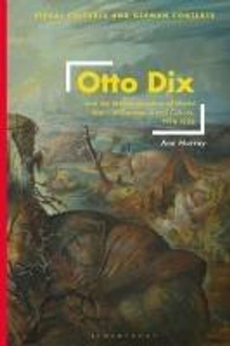 Ann Murray: Otto Dix and the Memorialization of World War I in German Visual Culture, 1914-1936, Buch