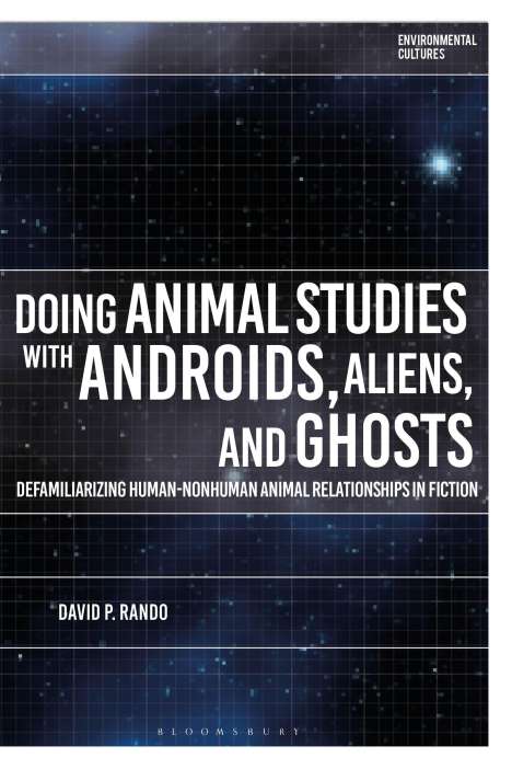 David P Rando: Doing Animal Studies with Androids, Aliens, and Ghosts, Buch
