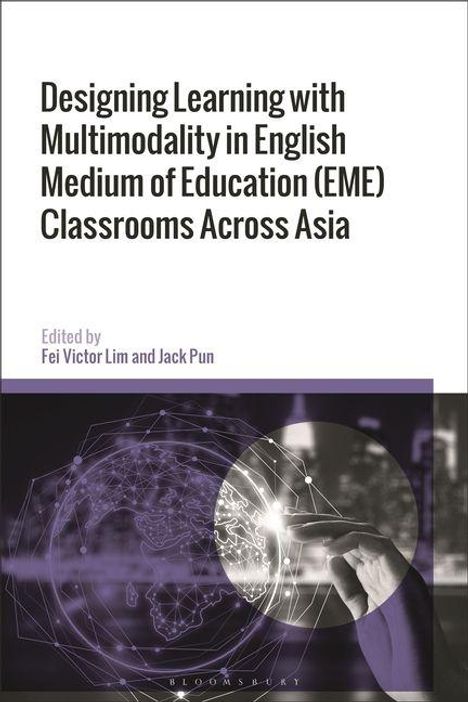 "Designing Learning with Multimodality in English Medium of Education (EME) Classrooms Across Asia", von Fei Victor Lim und Jack Pun. Unten: Hand und digitale Weltkarte.