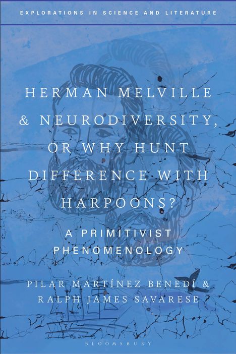 Pilar Martinez Benedi: Herman Melville and Neurodiversity, or Why Hunt Difference with Harpoons?, Buch