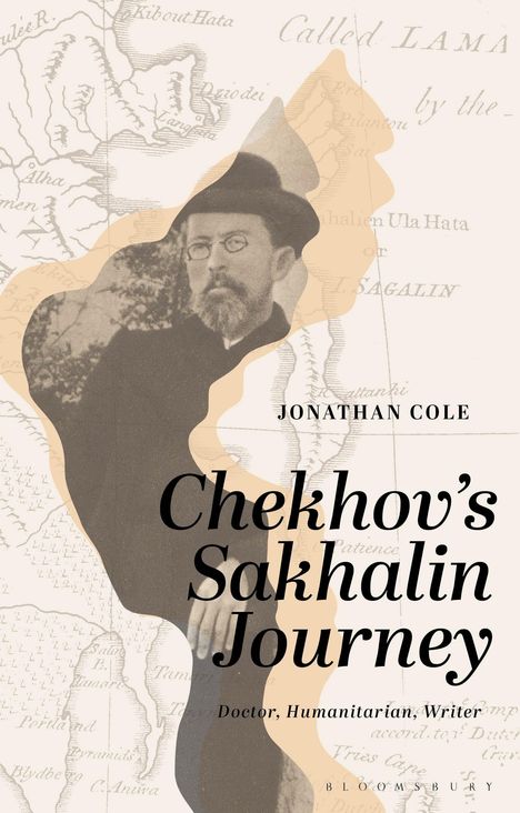 Jonathan Cole: Chekhov's Sakhalin Journey: Doctor, Humanitarian, Author, Buch