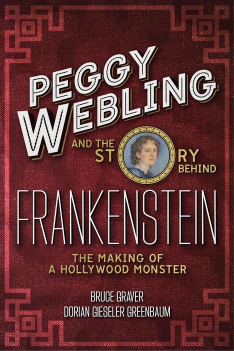 Dorian Gieseler Greenbaum: Peggy Webling and the Story behind Frankenstein, Buch