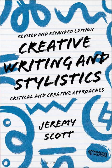 Jeremy Scott: Creative Writing and Stylistics, Revised and Expanded Edition: Critical and Creative Approaches, Buch