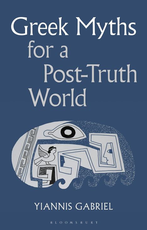 Yiannis Gabriel: Greek Myths for a Post-Truth World, Buch