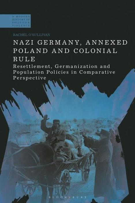 Rachel O'Sullivan: Nazi Germany, Annexed Poland and Colonial Rule, Buch