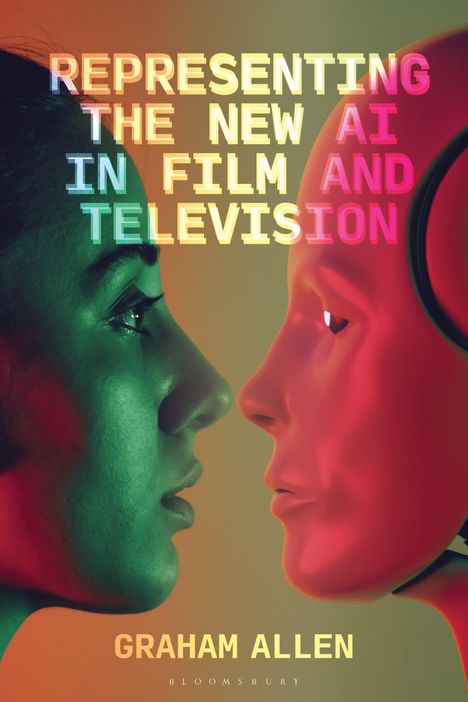 Graham Allen: Representing the New AI in Film and Television, Buch