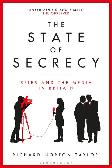 Richard Norton-Taylor (Author, Journalist): The State of Secrecy, Buch