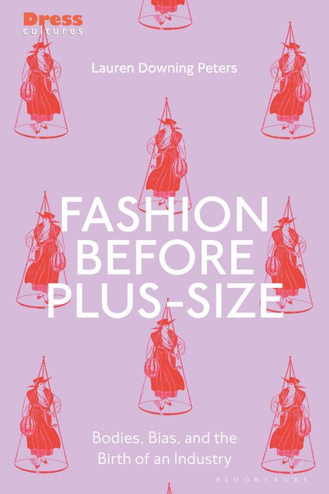 Lauren Downing Peters: Fashion Before Plus-Size, Buch