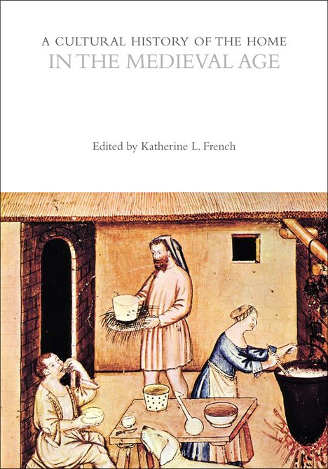 A Cultural History of the Home in the Medieval Age, Buch