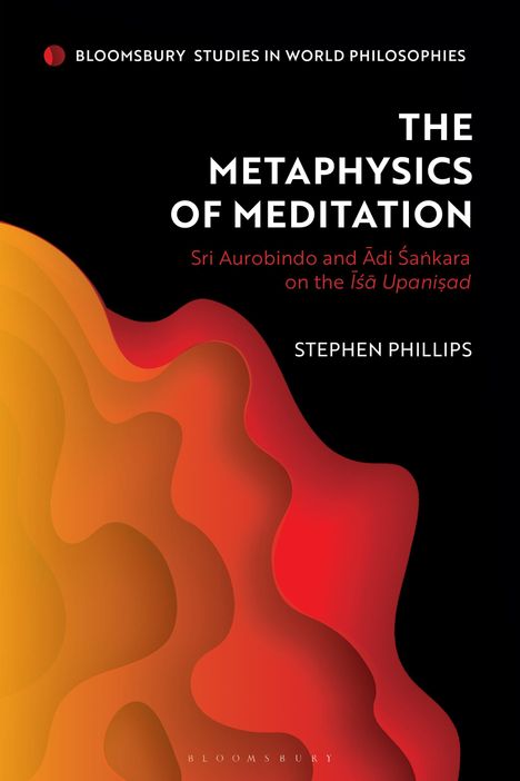 Stephen Phillips: The Metaphysics of Meditation, Buch