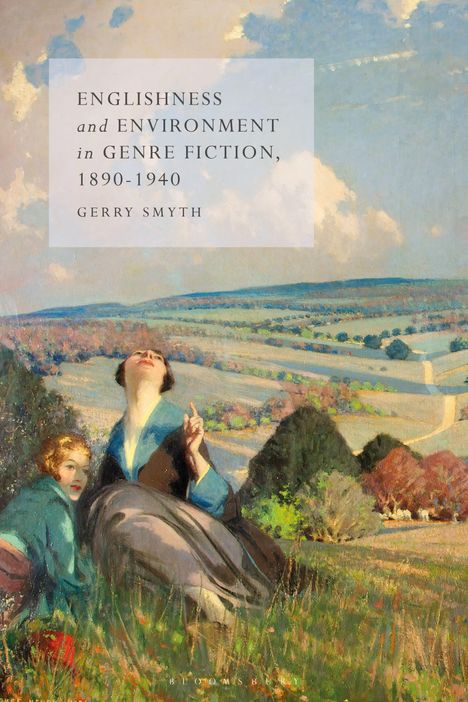 "ENGLISHNESS and ENVIRONMENT in GENRE FICTION, 1890-1940 GERRY SMYTH." Gemälde einer idyllischen Landschaft mit zwei Personen.