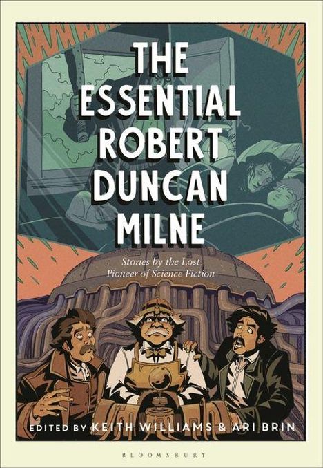 "The Essential Robert Duncan Milne" und "Stories by the Lost Pioneer of Science Fiction". Drei Männer schauen erstaunt.