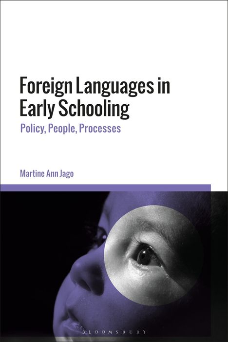 "Foreign Languages in Early Schooling", "Policy, People, Processes" von Martine Ann Jago. Gesicht eines Kindes im Profil.