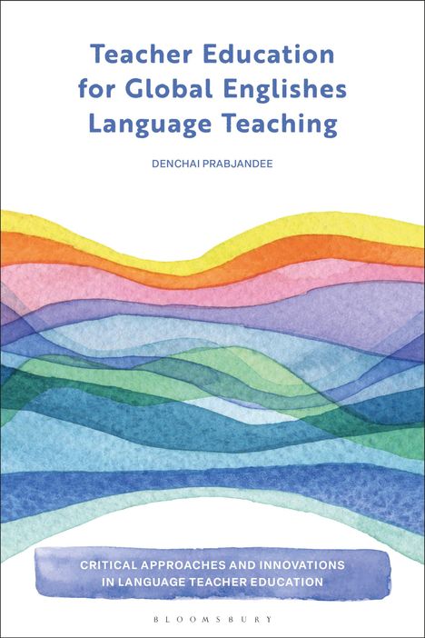 Denchai Prabjandee: Teacher Education for Global Englishes Language Teaching, Buch