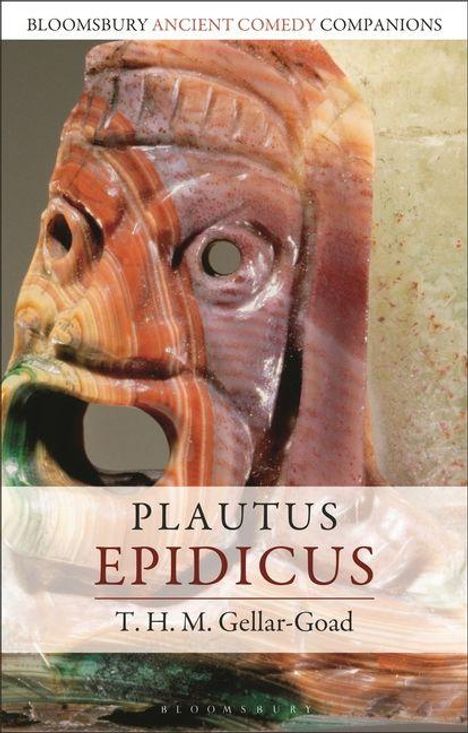 "Plautus Epidicus, T. H. M. Gellar-Goad". Bunte Steinstatue eines maskierten Gesichts mit ausdrucksstark geöffnetem Mund.