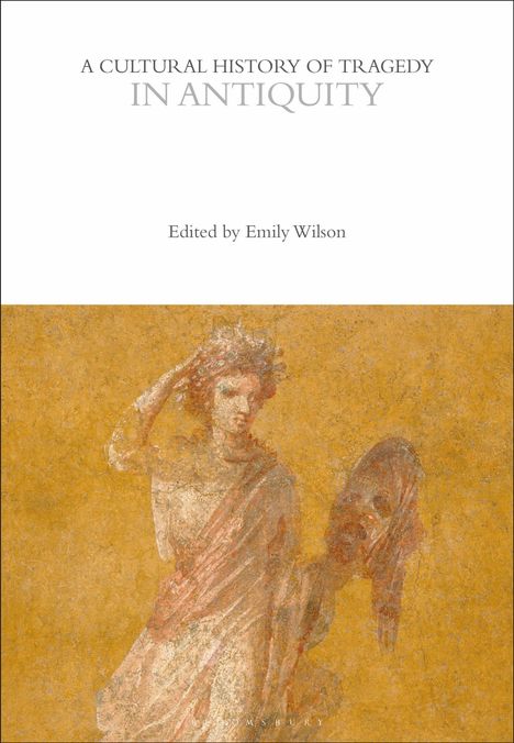 A Cultural History of Tragedy in Antiquity, Buch