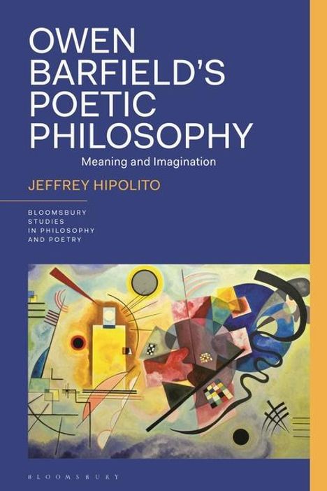 Jeffrey Hipolito: Owen Barfield's Poetic Philosophy, Buch