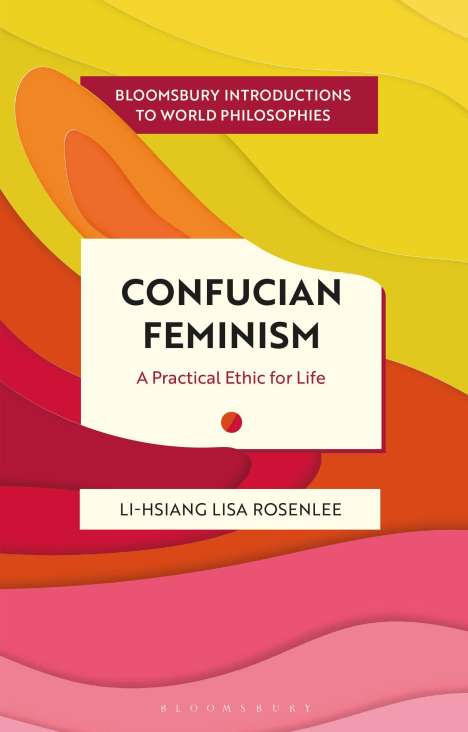 Li-Hsiang Lisa Rosenlee: Confucian Feminism, Buch