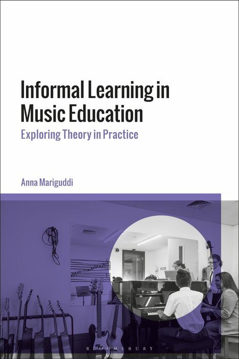 "Informal Learning in Music Education: Exploring Theory in Practice" von Anna Mariguddi. Im Raum stehen Gitarren und ein Klavier.