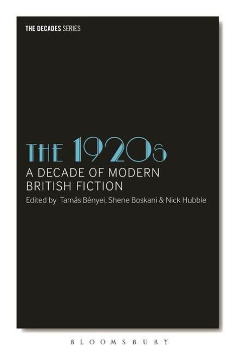 „THE 1920s, A DECADE OF MODERN BRITISH FICTION“. Schwarz mit hellblauer und weißer Schrift. Minimalistisches Design.