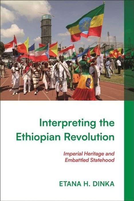 "Interpreting the Ethiopian Revolution: Imperial Heritage and Embattled Statehood" von Etana H. Dinka. Menschen mit Flaggen.