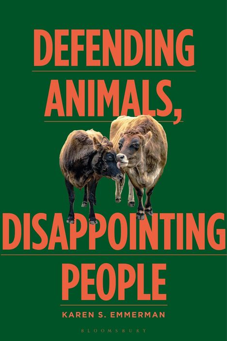 "DEFENDING ANIMALS, DISAPPOINTING PEOPLE" steht in großen orangenen Buchstaben. Zwei Kühe stehen nebeneinander.