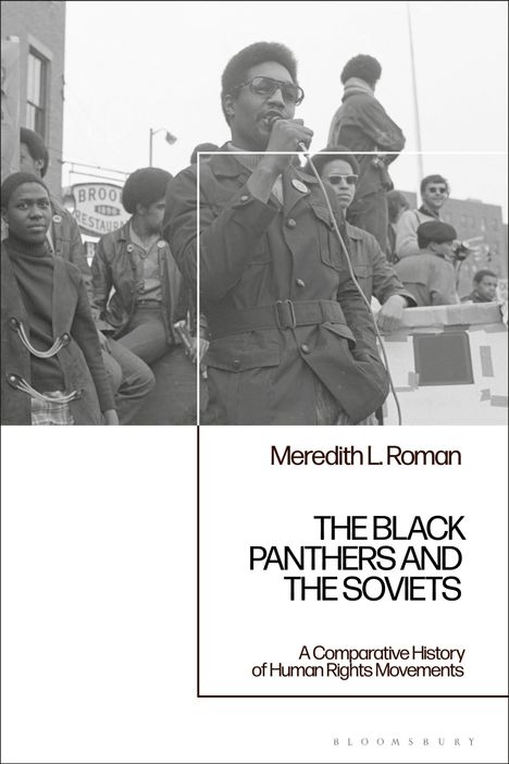 Texte: Meredith L. Roman, THE BLACK PANTHERS AND THE SOVIETS, A Comparative History of Human Rights Movements. Schwarz-Weiß-Foto von Menschen bei einer Versammlung.