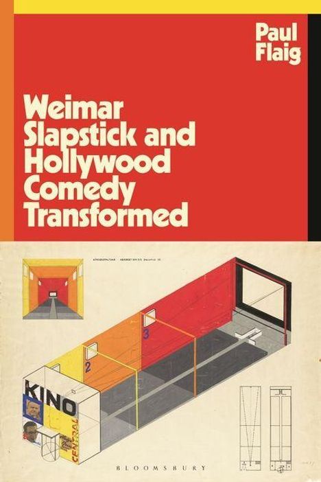 "Weimar Slapstick and Hollywood Comedy Transformed" von Paul Flaig. Illustrationen eines Kino-Designs darunter.