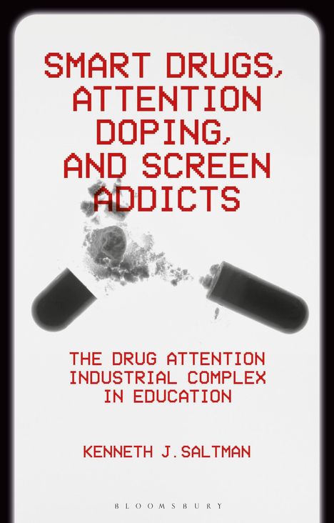 Kenneth J Saltman: Smart Drugs, Attention Doping, and Screen Addicts, Buch