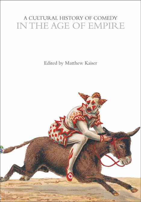 A Cultural History of Comedy in the Age of Empire, Buch