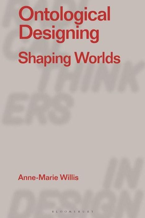 "Omtological Designing: Shaping Worlds" von Anne-Marie Willis in roter Schrift auf grauem Hintergrund.