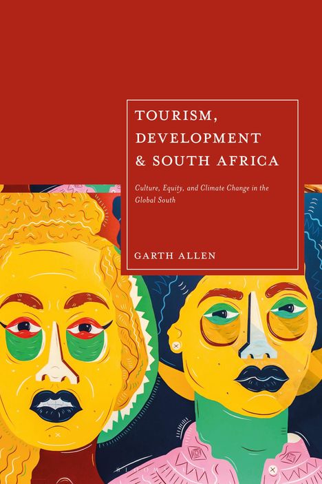 Garth Allen: Tourism, Development and South Africa, Buch